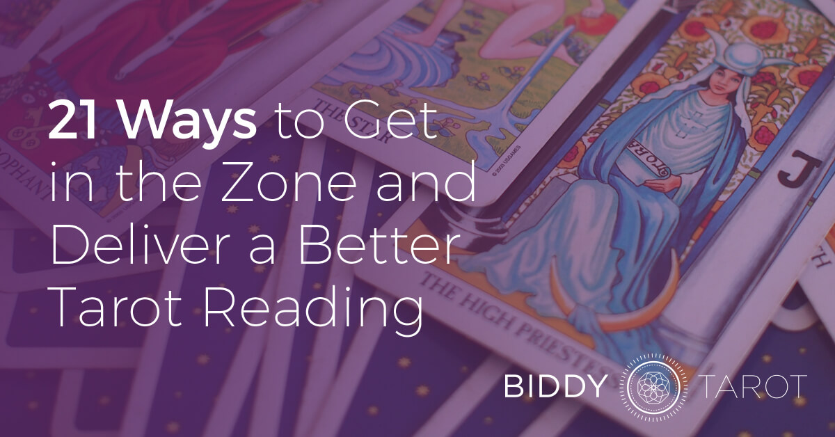 blog-20111221-21-ways-to-get-in-the-zone-and-deliver-a-better-tarot-reading