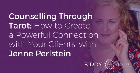 Counselling Through Tarot: How to Create a Powerful Connection with Your Clients, with Jenne Perlstein