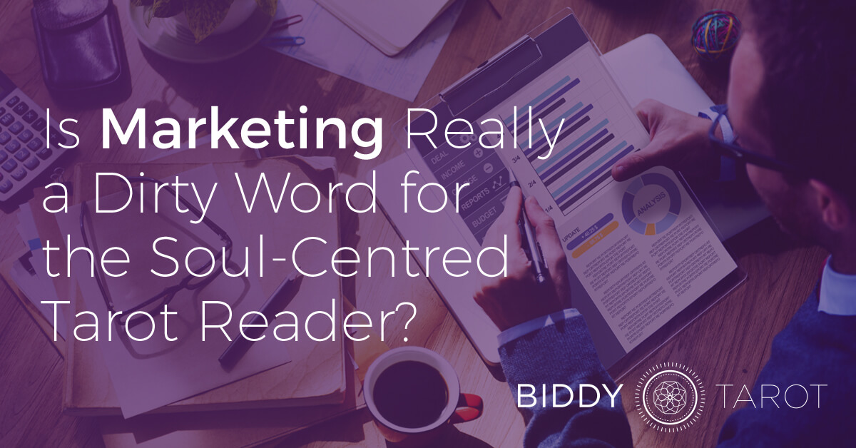 blog-20130913-is-marketing-really-a-dirty-word-for-the-soul-centred-tarot-reader