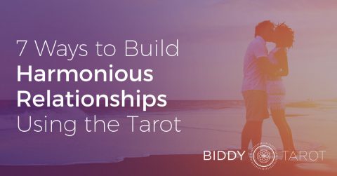 Seven-Ways-to-Build-Harmonious-Relationships-Using-the-Tarot