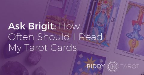 Ask Brigit: How Often Should I Read My Tarot Cards