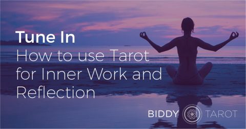 Tune In: How to Use Tarot for Inner Work and Self-Reflection