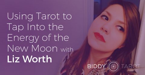 Using Tarot to Tap Into the Energy of the New Moon with Liz Worth