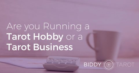 Are You Running a Tarot Hobby or a Tarot Business?