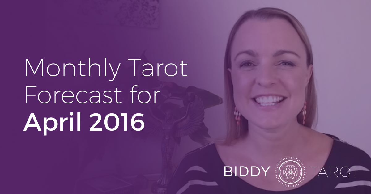 Monthly Tarot Forecast for April 2016