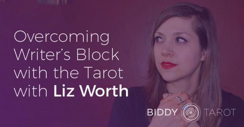 Overcoming Writer's Block with the Tarot by Liz Worth