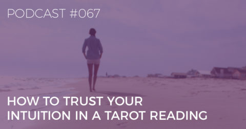 How to trust your intuition in a Tarot reading