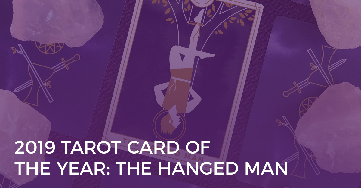 2019 Tarot Card of the Year: The Hanged Man 2019 Tarot Card of the Year: The Hanged Man