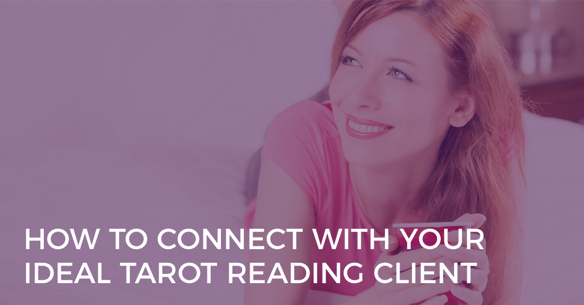 How to Connect with Your Ideal Tarot Reading Client