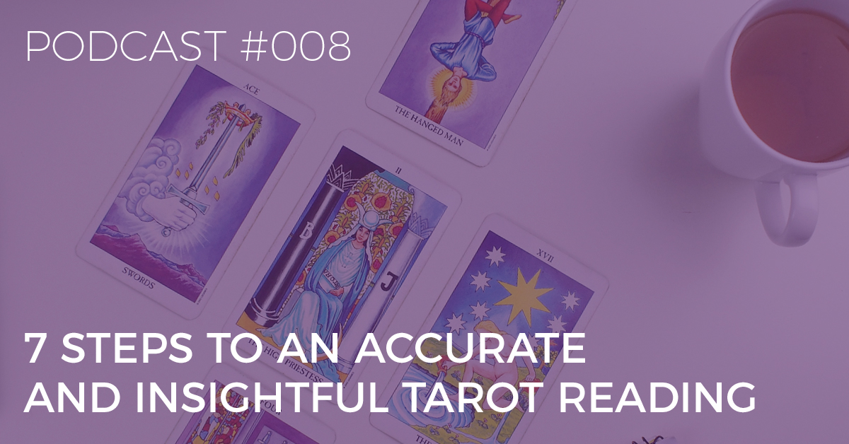 BTP8: 7 Steps to an Accurate and Insightful Tarot Reading