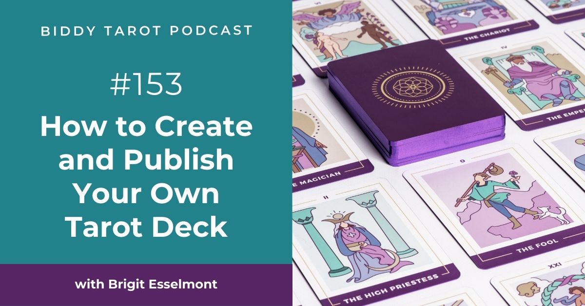 BTP153: How to Create and Publish Your Own Tarot Deck