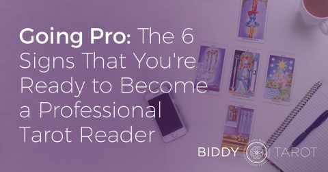 The 6 Signs That You're Ready to Become a Professional Tarot Reader