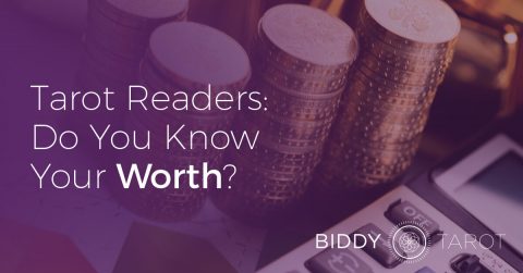 Tarot Readers: Do You Know Your Worth?