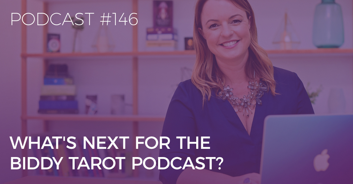 What's Next for the Biddy Tarot Podcast