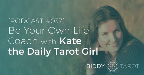 BTP37: Be Your Own Life Coach with Kate the Daily Tarot Girl