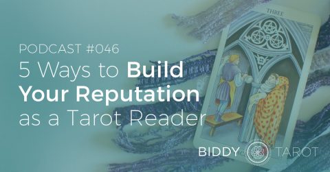 BTP46: 5 Ways to Build Your Reputation as a Tarot Reader