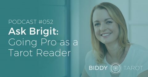 BTP52: Ask Brigit: Going Pro as a Tarot Reader