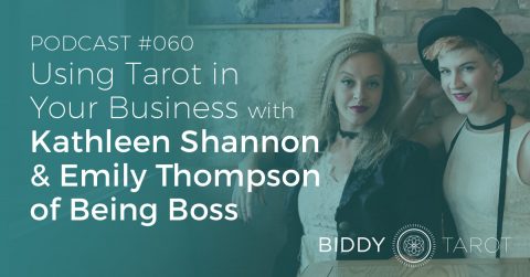 BTP60: Using Tarot in Your Business with Kathleen Shannon & Emily Thompson of Being Boss