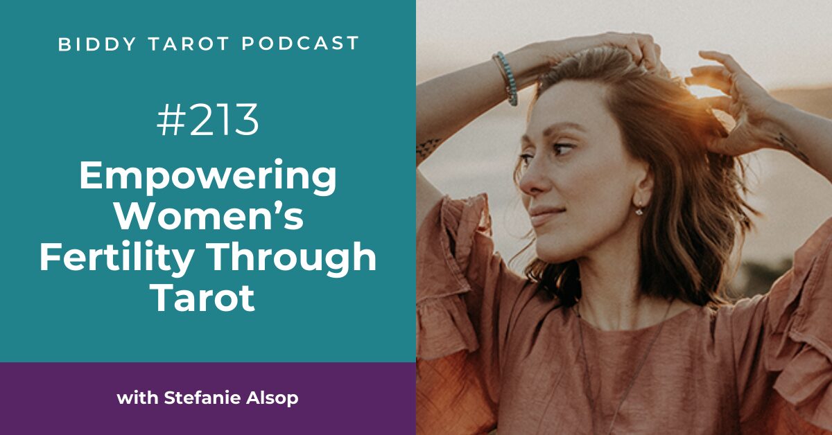 BTP213: Empowering Women’s Fertility through Tarot with Stefanie Alsop