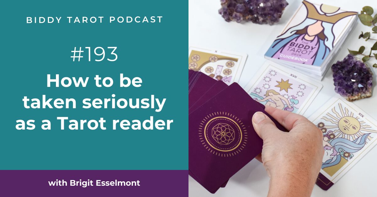 BTP193: How to be taken seriously as a Tarot reader