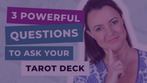 The 3 Most Powerful Questions to Ask Your Tarot Deck