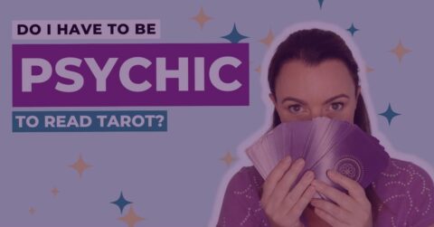 Do I Have to Be Psychic to Read Tarot?