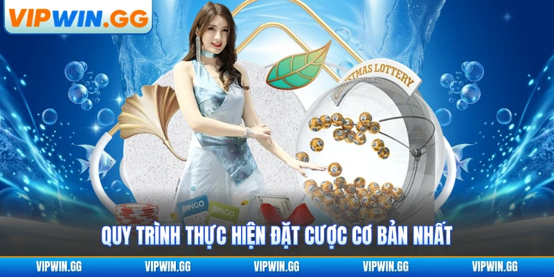 Quy trình thực hiện đặt cược cơ bản nhất